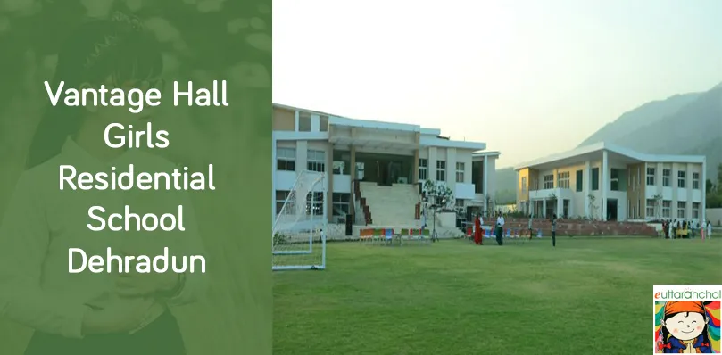 Vantage Hall Girls School Dehradun